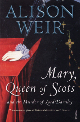 MARY QUEEN OF SCOTS - Weir Alison
