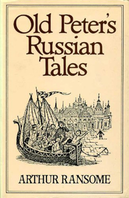OLD PETERS RUSSIAN TALES - Ransome Arthur