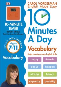 10 MINUTES A DAY VOCABULARY, AGES 7-11 (KEY STAGE 2) - Vorderman Carol