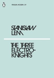 THE THREE ELECTROKNIGHTS - Stanislaw Lem