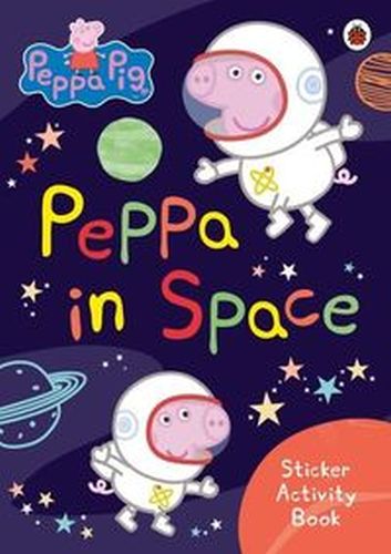 PEPPA PIG: PEPPA IN SPACE STICKER ACTIVITY BOOK