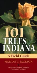 101 TREES OF INDIANA - T. Jackson Marion