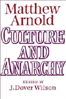 CULTURE AND ANARCHY - Arnold Matthew