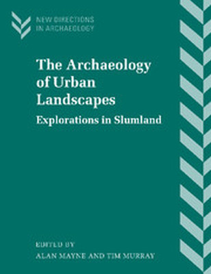 THE ARCHAEOLOGY OF URBAN LANDSCAPES - Mayne Alan