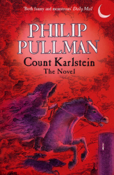 COUNT KARLSTEIN  THE NOVEL - Pullman Philip