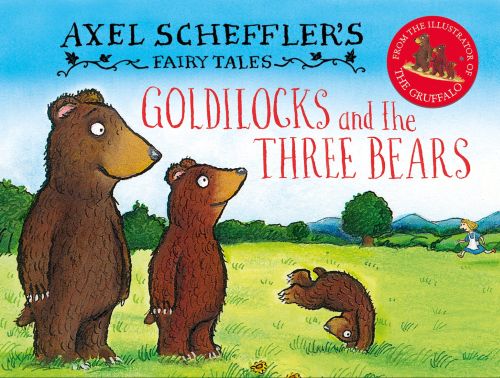 AXEL SCHEFFLER'S FAIRY TALES: GOLDILOCKS AND THE THREE BEARS -  Scheffler