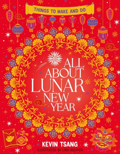 ALL ABOUT LUNAR NEW YEAR: THINGS TO MAKE AND DO -  Tsang