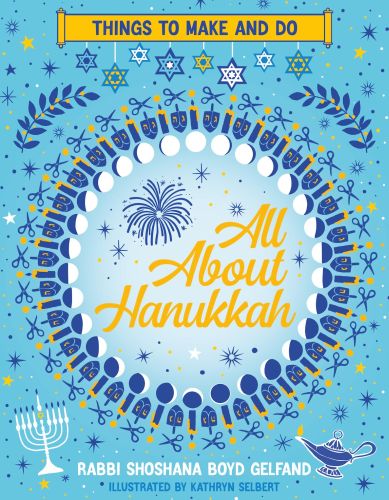ALL ABOUT HANUKKAH: THINGS TO MAKE AND DO -  Gelfand