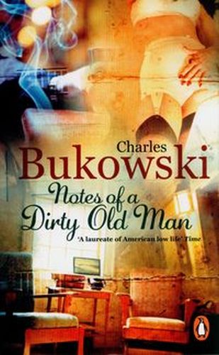 NOTES OF A DIRTY OLD MAN - Charles Bukowski