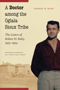 A DOCTOR AMONG THE OGLALA SIOUX TRIBE - H. Ruby Robert