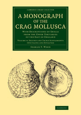 A MONOGRAPH OF THE CRAG MOLLUSCA - V. Wood Searles