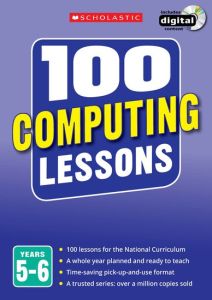 100 COMPUTING LESSONS: YEARS 56 - Steveross Zoe Bunce