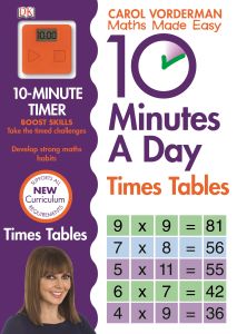 10 MINUTES A DAY TIMES TABLES, AGES 9-11 (KEY STAGE 2) - Vorderman Carol