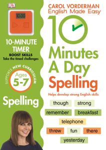 10 MINUTES A DAY SPELLING, AGES 5-7 (KEY STAGE 1) - Vorderman Carol