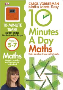 10 MINUTES A DAY MATHS, AGES 5-7 (KEY STAGE 1) - Vorderman Carol