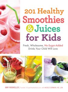 201 HEALTHY SMOOTHIES & JUICES FOR KIDS - Roskelley Amy