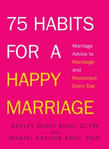 75 HABITS FOR A HAPPY MARRIAGE - Davis Bush Ashley