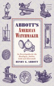 ABBOTTS AMERICAN WATCHMAKER - G. Abbott Henry