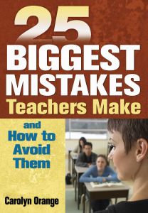 25 BIGGEST MISTAKES TEACHERS MAKE AND HOW TO AVOID THEM - Orange Carolyn