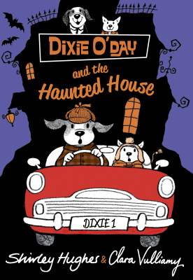 DIXIE O’:DAY AND THE HAUNTED HOUSE - Hughesclara Vulliamy Shirley