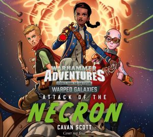 WARPED GALAXIES: ATTACK OF THE NECRON - Scott Cavan