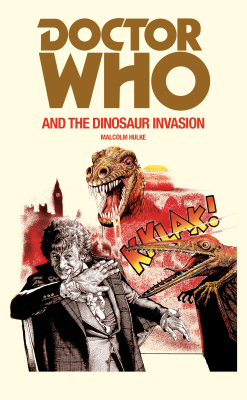 DOCTOR WHO AND THE DINOSAUR INVASION - Hulke Malcolm