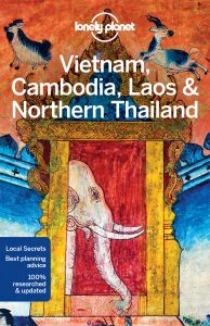 LONELY PLANET VIETNAM CAMBODIA LAOS & NORTHERN THAILAND - Phillip , Bewer , Tim , Bloom , Phillipbewer Timbloo Tang