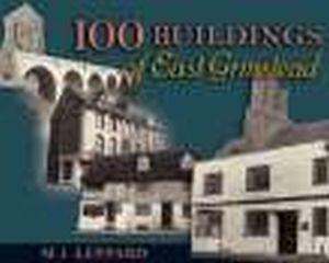 100 BUILDINGS OF EAST GRINSTEAD - J Leppard M