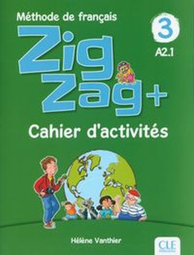 ZIGZAG+ 3 CAHIER D'ACTIVITS - Helene Vanthier