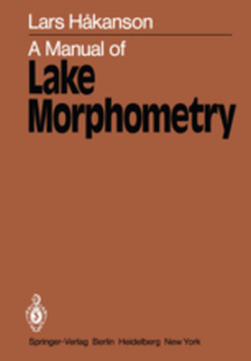 A MANUAL OF LAKE MORPHOMETRY - L. Hakanson