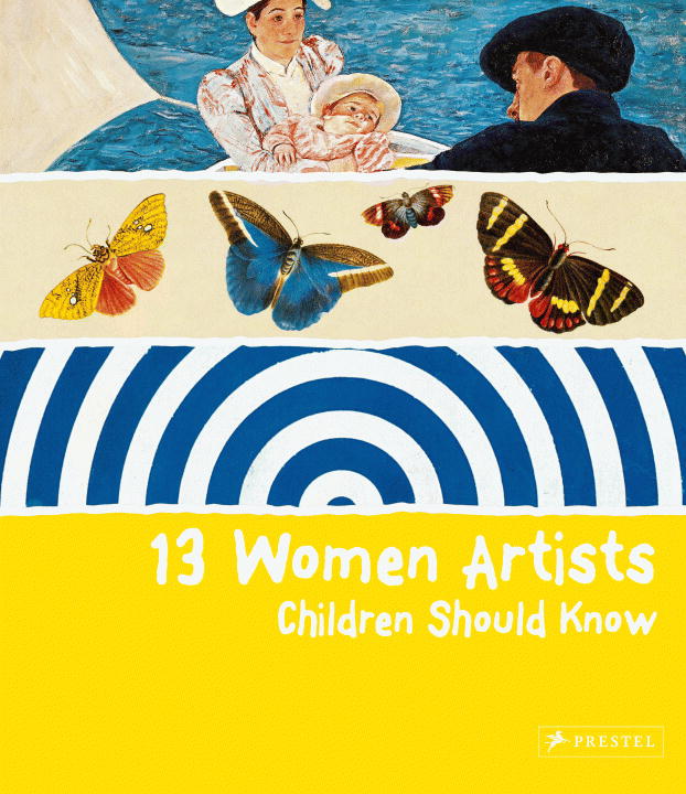 13 WOMEN ARTISTS CHILDREN SHOULD KNOW - Bettina Schumann