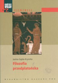 FILOZOFIA PRZEDPLATOŃSKA - JANINA GAJDA-KRYNICKA