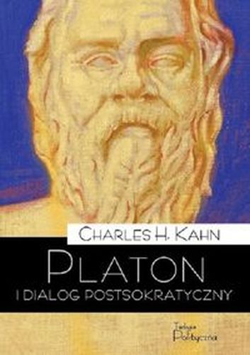 PLATON I DIALOG POSTSOKRATYCZNY - Charles H. Kahn