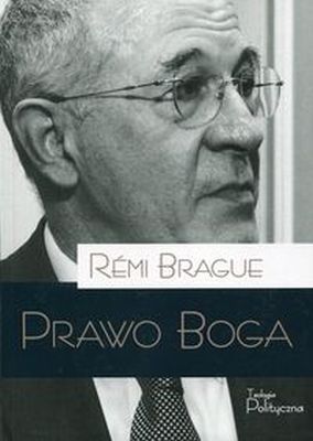 PRAWO BOGA - Remi Brague