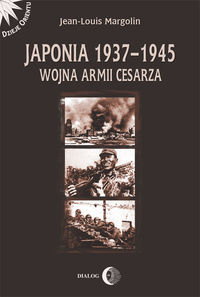 JAPONIA 1937-1945 WOJNA ARMII CESARZA - Jean-Louis Margolin
