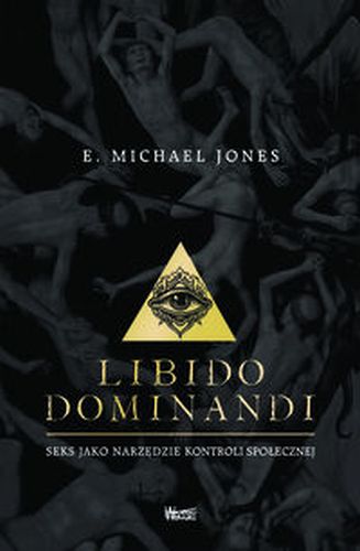 LIBIDO DOMINANDI -  Michael Jones