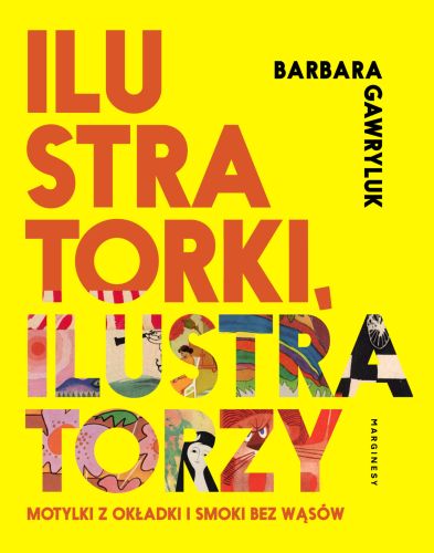 ILUSTRATORKI ILUSTRATORZY MOTYLKI Z OKŁADKI I SMOKI BEZ WĄSÓW - Barbara Gawryluk