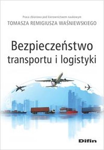 BEZPIECZEŃSTWO TRANSPORTU I LOGISTYKI - Tomasz Remigiusz Red Waśniewski