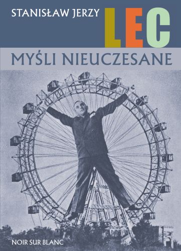 MYŚLI NIEUCZESANE WYD. 2023 - Stanisław Lec