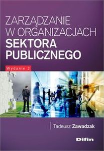 ZARZĄDZANIE W ORGANIZACJACH SEKTORA PUBLICZNEGO - Tadeusz Zawadzak