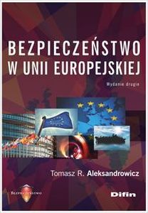 BEZPIECZEŃSTWO W UNII EUROPEJSKIEJ - Tomasz R. Aleksandrowicz