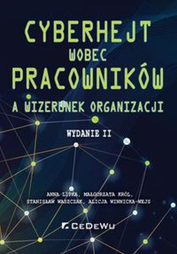 CYBERHEJT WOBEC PRACOWNIKÓW A WIZERUNEK ORGANIZACJI - Stanisław Waszczak
