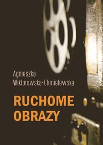 RUCHOME OBRAZY - Agnieszka Wiktorowska-Chmielew