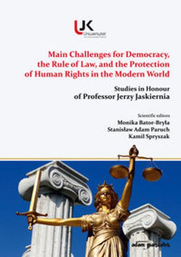 MAIN CHALLENGES FOR DEMOCRACY, THE RULE OF LAW AND THE PROTECTION OF HUMAN RIGHTS IN THE MODERN WORLD