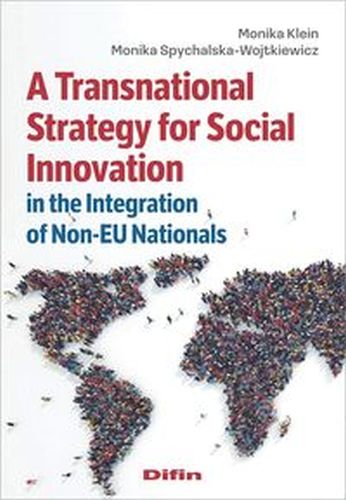 A TRANSNATIONAL STRATEGY FOR SOCIAL INNOVATION IN THE INTEGRATION OF NON-EU NATIONALS - Monika Spychalska-Wojtkiewi