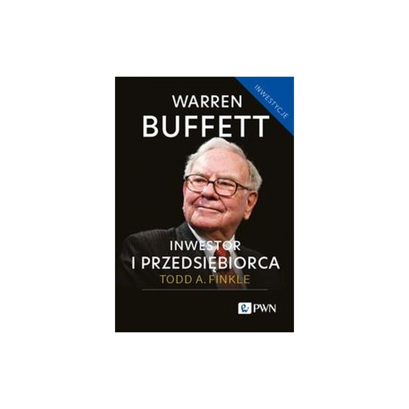 WARREN BUFFETT: INWESTOR I PRZEDSIĘBIORCA