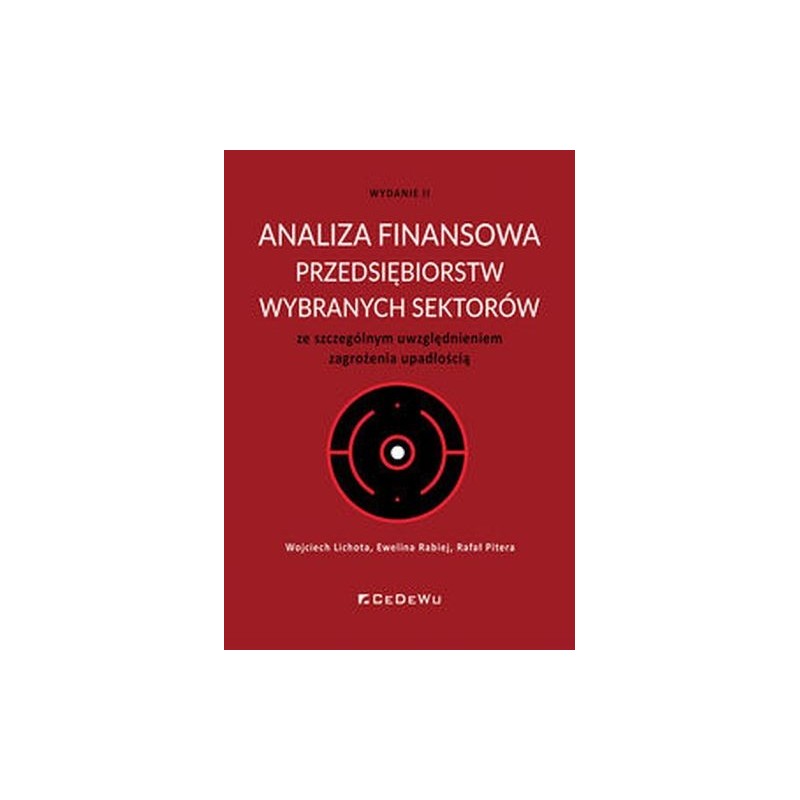 ANALIZA FINANSOWA PRZEDSIĘBIORSTW WYBRANYCH SEKTORÓW ZE SZCZEGÓLNYM UWZGLĘDNIENIEM ZAGROŻENIA UPADŁO