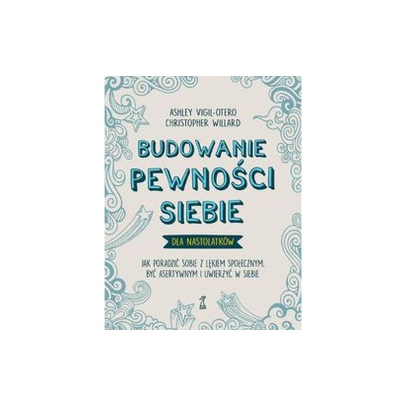 BUDOWANIE PEWNOŚCI SIEBIE - DLA NASTOLATKÓW