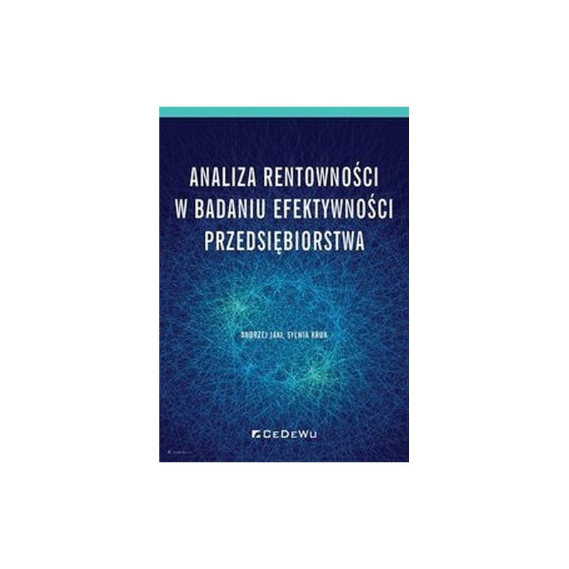 ANALIZA RENTOWNOŚCI W BADANIU EFEKTYWNOŚCI PRZEDSIĘBIORSTWA