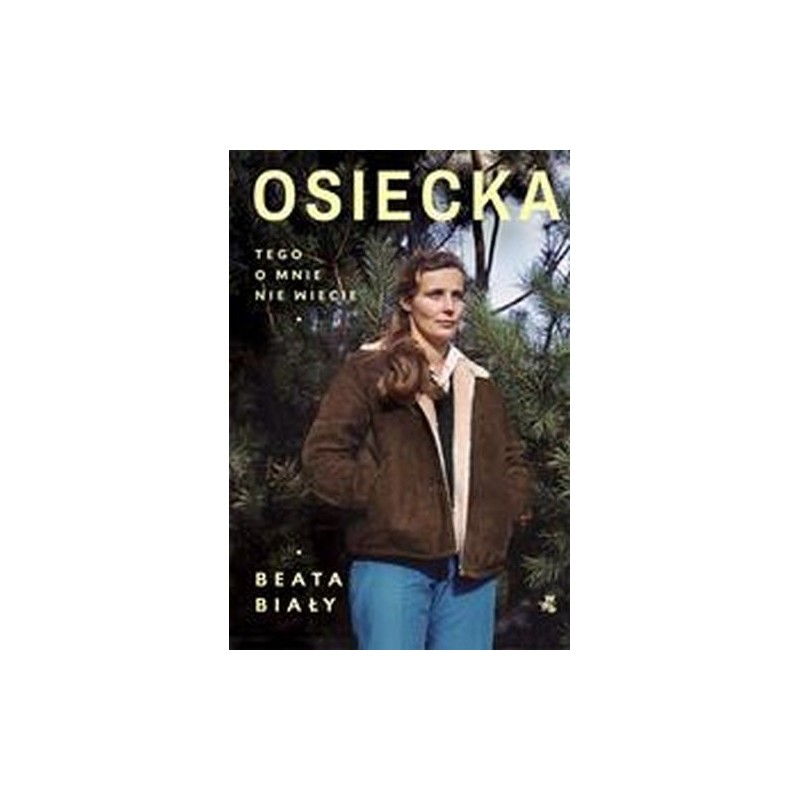 OSIECKA. TEGO O MNIE NIE WIECIE